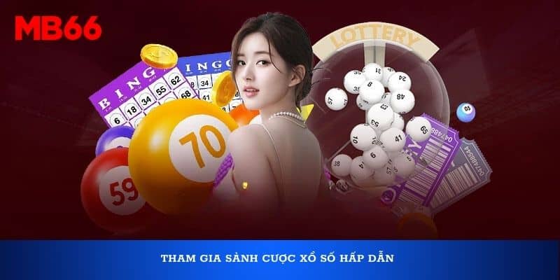 Tham gia sảnh cược xổ số hấp dẫn
