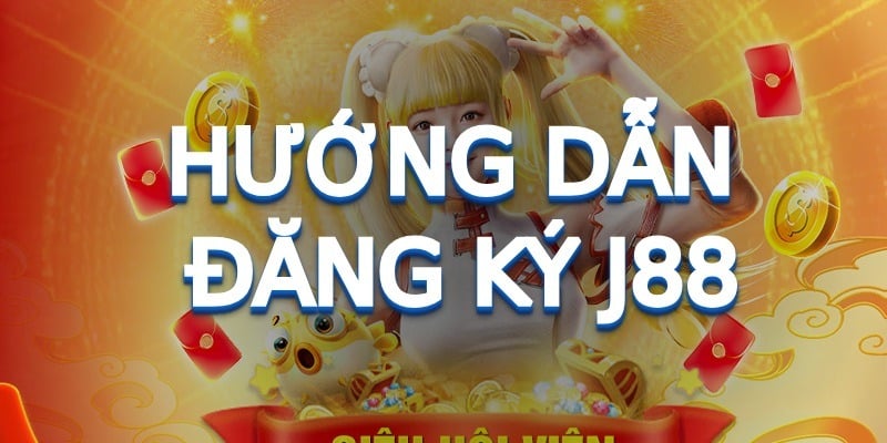 Đăng ký tài khoản J88 để trải nghiệm và nhận ưu đãi hấp dẫn cho người mới