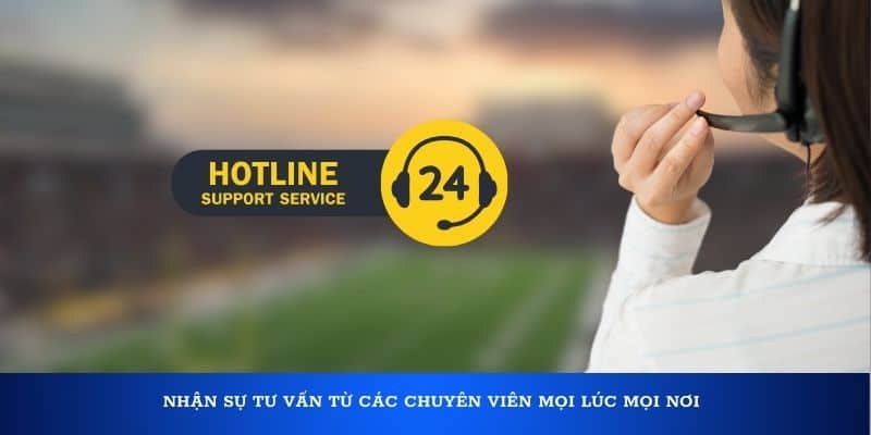 Nhận sự tư vấn từ các chuyên viên mọi lúc mọi nơi